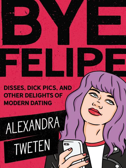Title details for Bye Felipe by Alexandra Tweten - Available